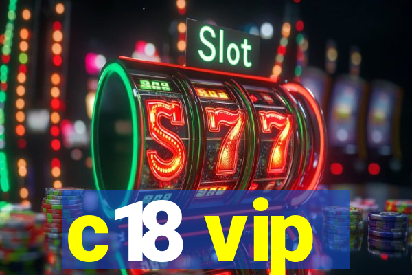 c18 vip